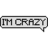 im crazy