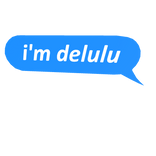 i'm delulu text