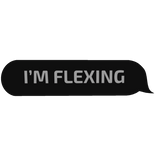 I'M FLEXING