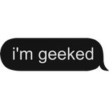 im geeked 