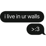 im in ur walls text bubble