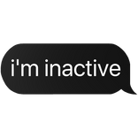 i'm inactive text