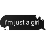 i'm just a girl text