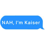 I’m Kaiser