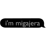 i'm migajera