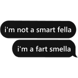 i'm not a smart fella fart troll text
