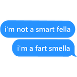 i'm not a smart fella fart troll text blue