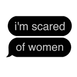 ✅i'm scared of women✅ meme