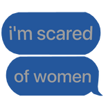i'm scared of women text (blue)