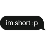 im short :p text bubble