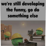 im so funny laugh at me