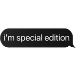 i'm special edition text