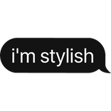 i'm stylish text bubble