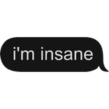 insane 