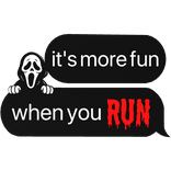 its more fun when you RUN ghostface halloween text