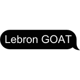 💬 Lebron GOAT Text