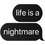 life is a nightmare text