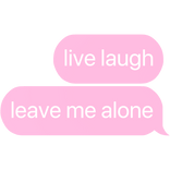 live laugh leave me alone text