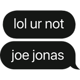 lol ur not joe text bubble