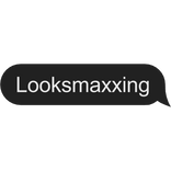 Looksmaxxing text