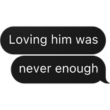 loving him was never enough text