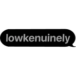 lowkenuinely = lowkey + genuinely