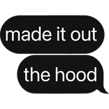 made it out the hood text