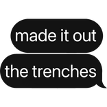 made it out the trenches text