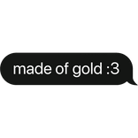 made of gold :3 girly text bubble