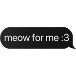 meow for me :3 text