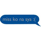 miss ko na sya :( text