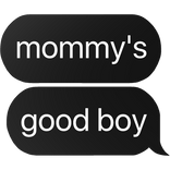 mommy's good boy text