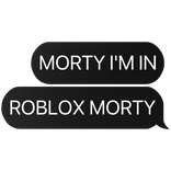 morty i'm in roblox morty rick text