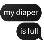 my diaper is full text