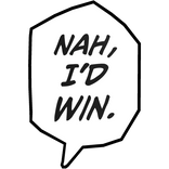 Nah I'd Win.