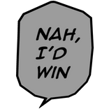 Nah, I'd Win