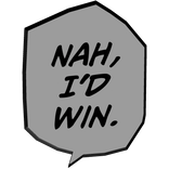 Nah, I'd Win