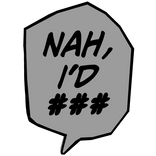 Nah I'd Win But Cencored