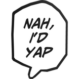 Nah, I'd Yap