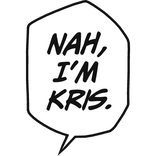 Nah I'm Kris.