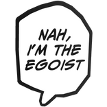 Nah, I'm the Egoist - Classic Blue Lock