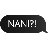 NANI funny japanese meme text bubble