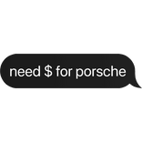 Need money for Porsche
