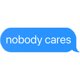 nobody cares text