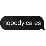 nobody cares text