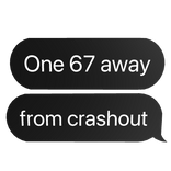 One 67 away from crashout text