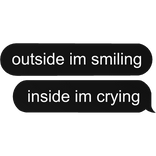 outside i smile :) edgy text bubble