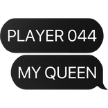 player 044 my queen seon-nyeo squid game text
