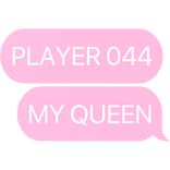 player 044 my queen seon-nyeo squid game text