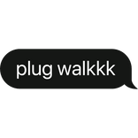 plug walk text bubble